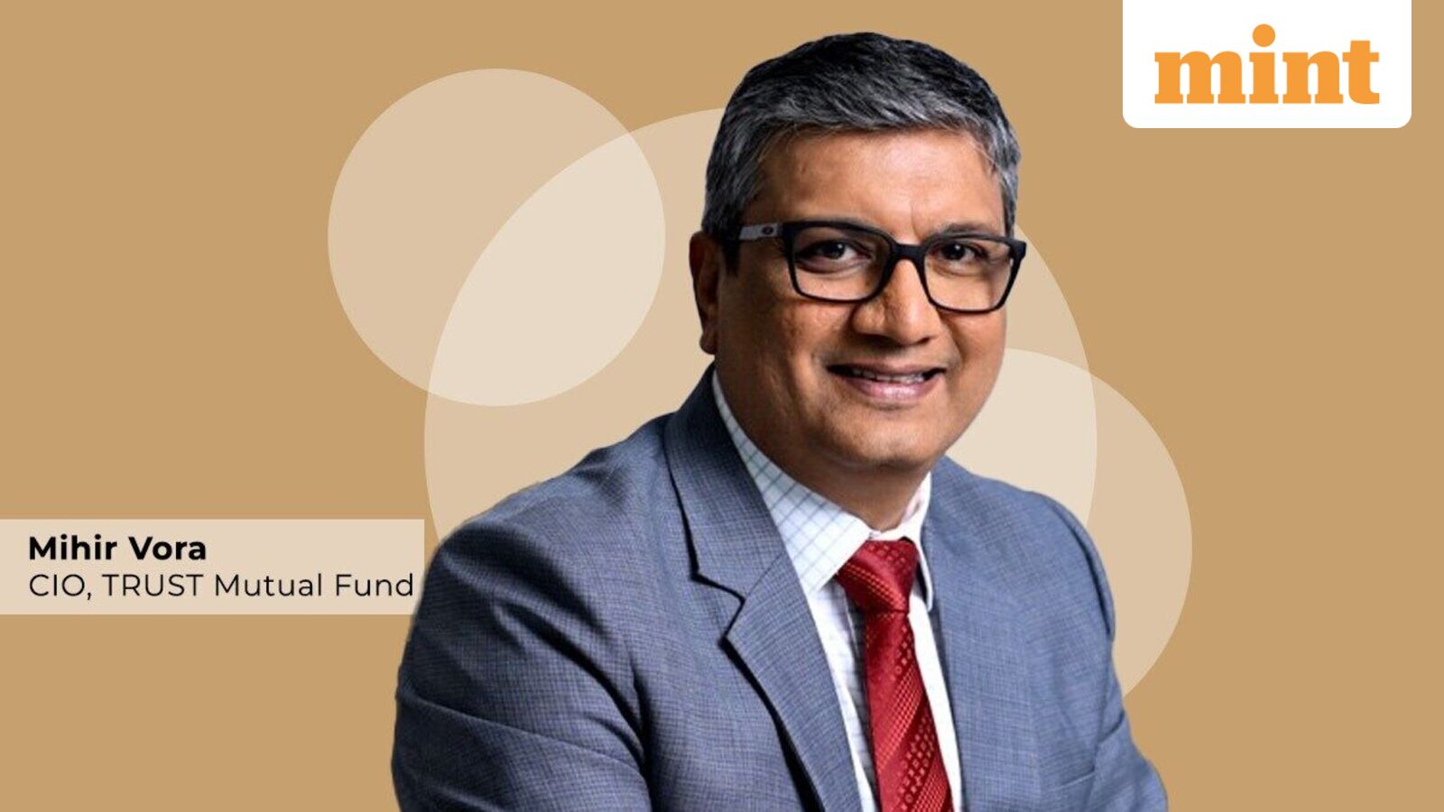 Time to increase exposure to equities; remain overweight on mid, small-caps, says Mihir Vora of TRUST Mutual Fund