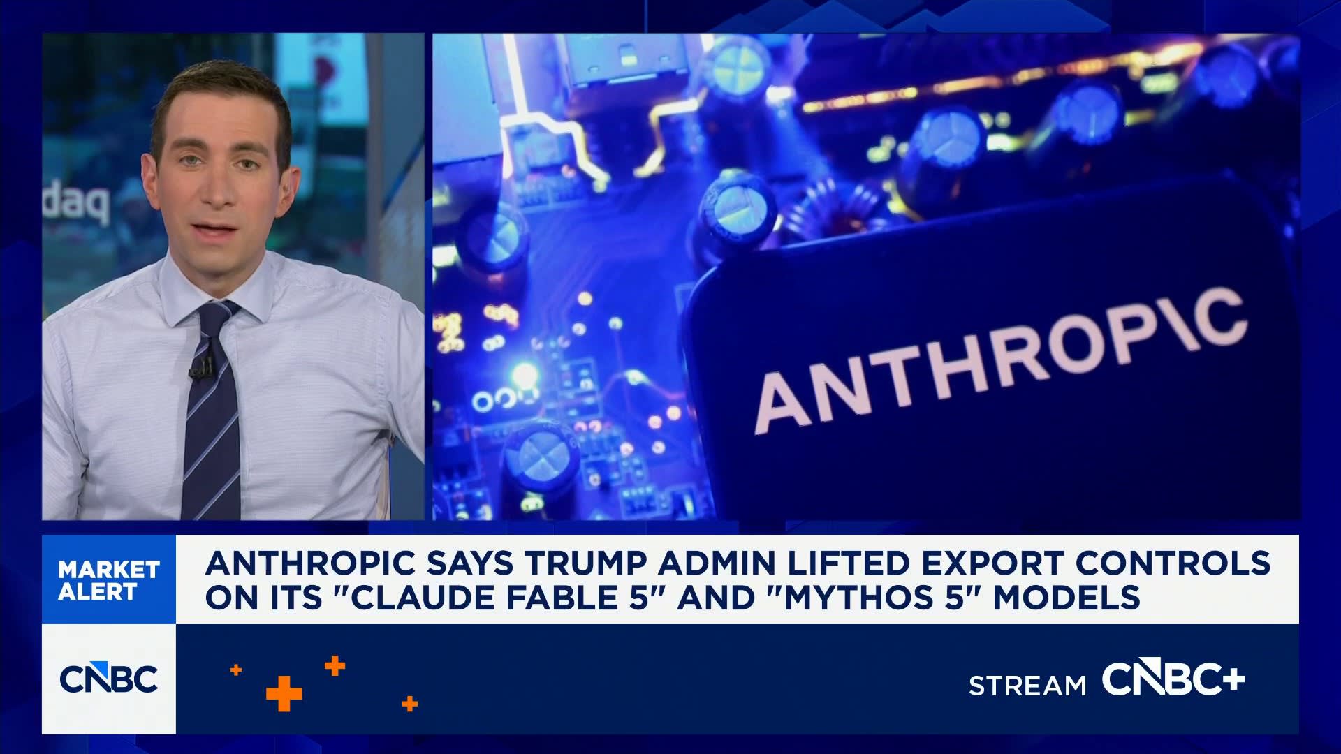 Anthropic says Trump administration has lifted export controls on Claude Fable 5 and Mythos 5