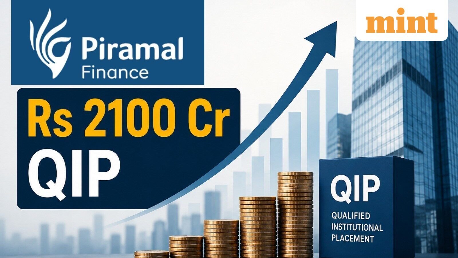 Piramal Finance  ₹2,100 crore QIP: Check key dates, indicative issue price, purpose behind fund raise
