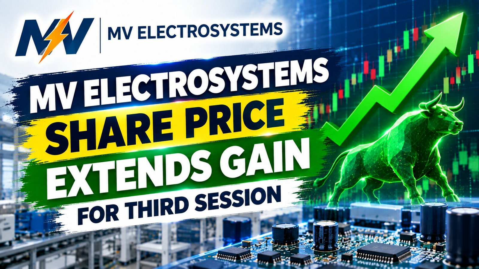 MV Electrosystems share price extends gains for third session | Rises 5% today. What's fueling the rally?