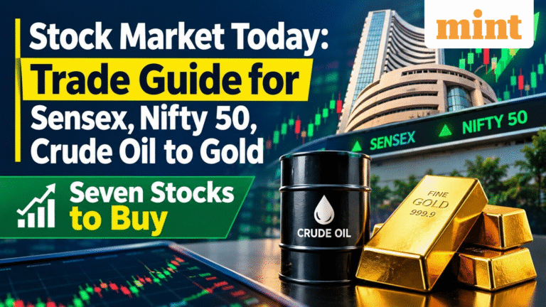Stock market today: Trade guide for Sensex, Nifty 50, crude oil and gold | Seven stocks to buy