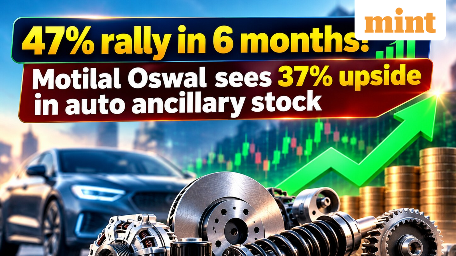 47% rally in 6 months! Motilal Oswal Fin Services sees 37% upside auto ancillary stock | Check target price, rationale