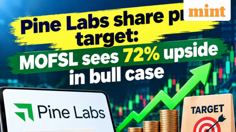 Pine Labs share price target: MOFSL sees 72% upside in bull case - know bear case | Rationale explained