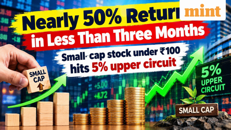 Nearly 50% return in less than three months | Small-cap stock under  ₹100 hits 5% upper circuit