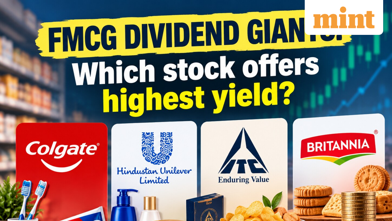 FMCG dividend giants: Colgate, Hindustan Unilever, ITC, Britannia: Which stock offers highest yield?
