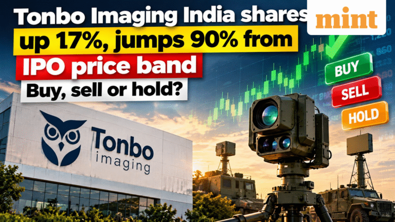 Tonbo Imaging India shares up 17%, jumps 90% from IPO price band | Buy, sell or hold?